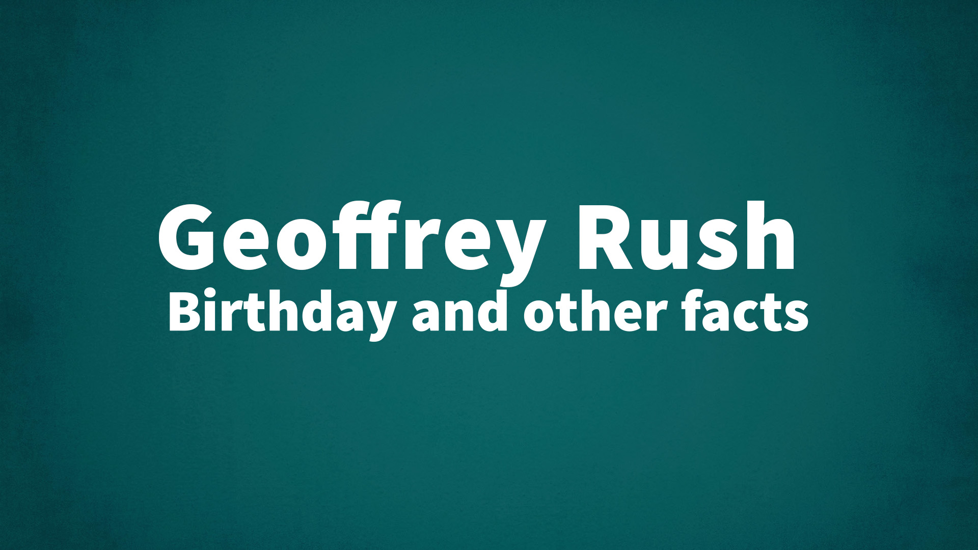 title image for Geoffrey Rush birthday