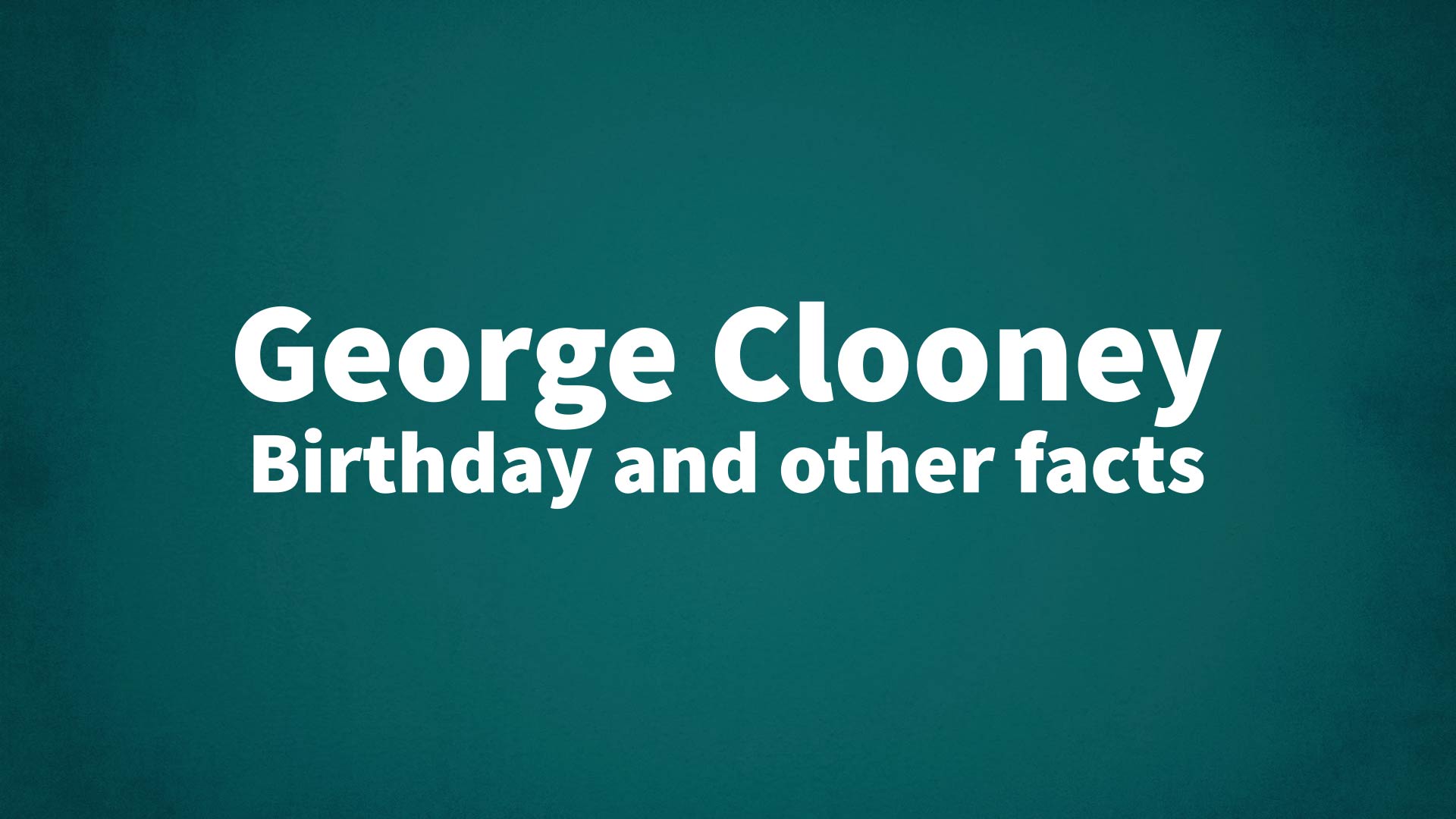 title image for George Clooney birthday