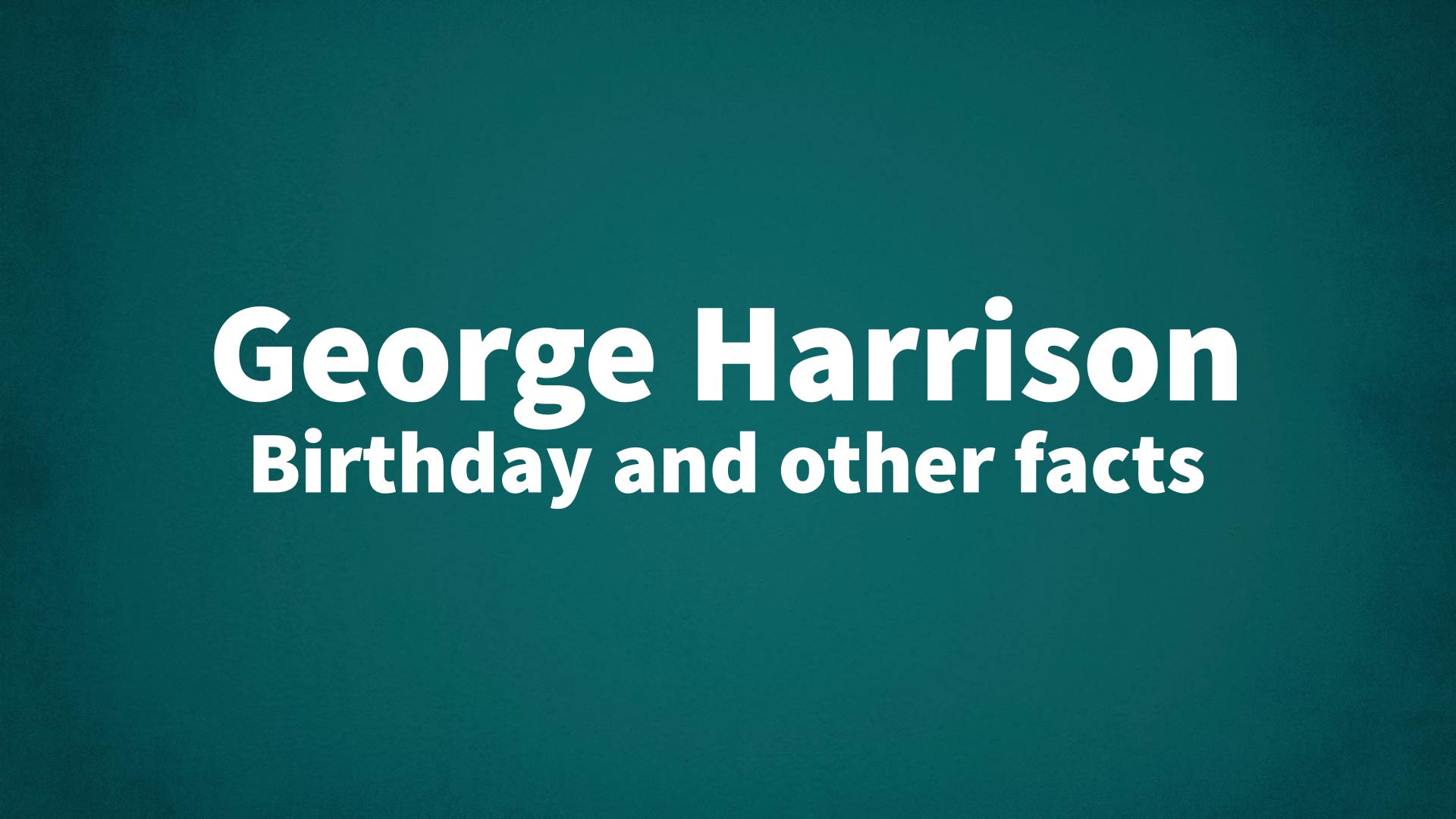 title image for George Harrison birthday