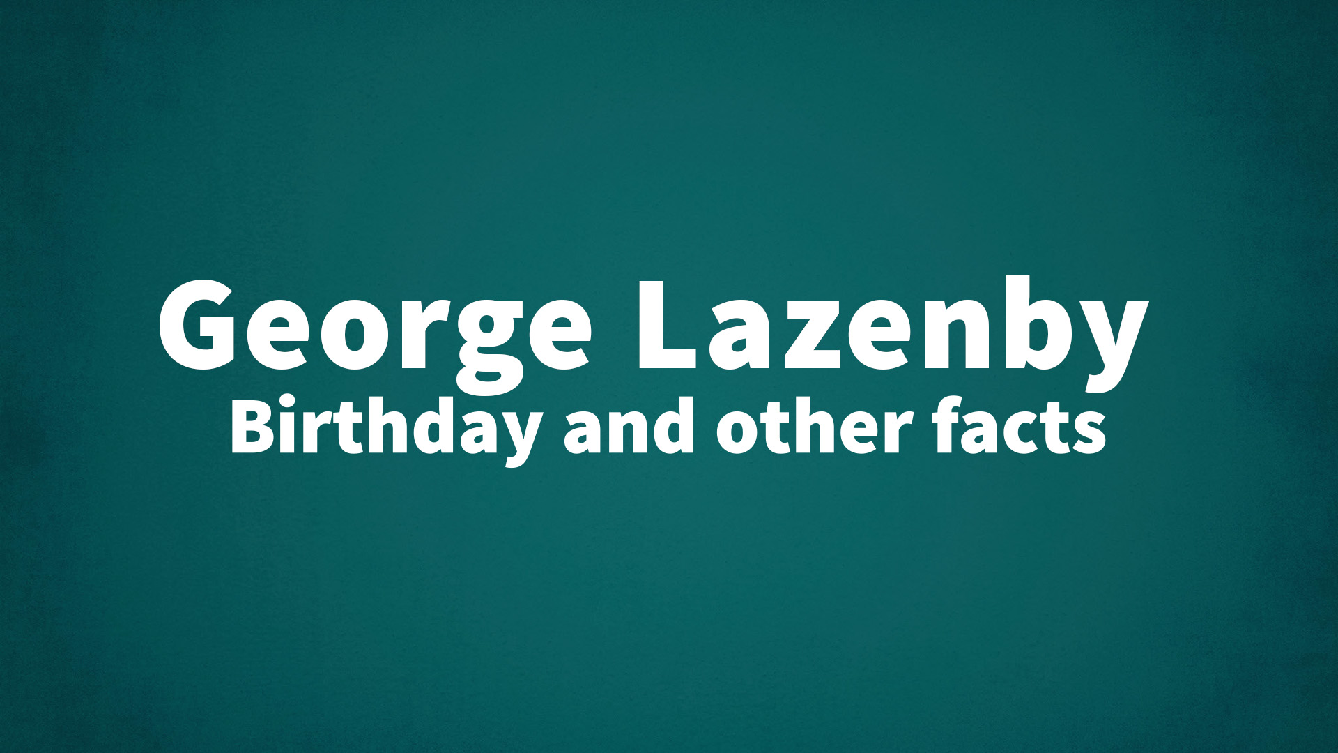 title image for George Lazenby birthday