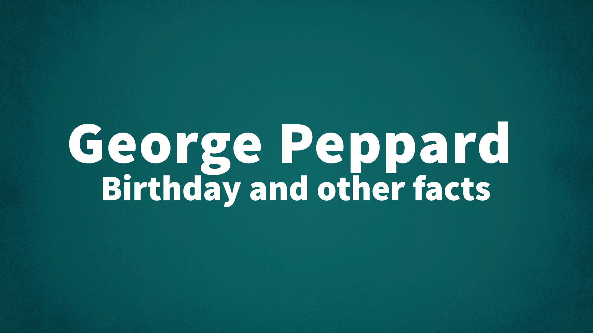 title image for George Peppard birthday