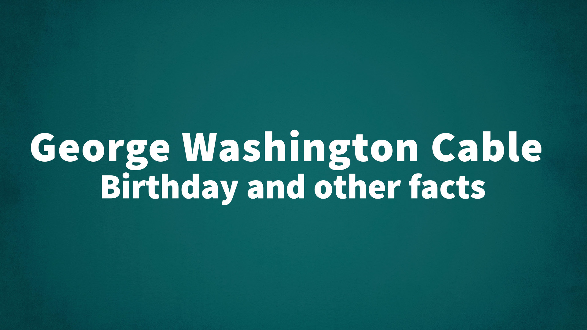 title image for George Washington Cable birthday