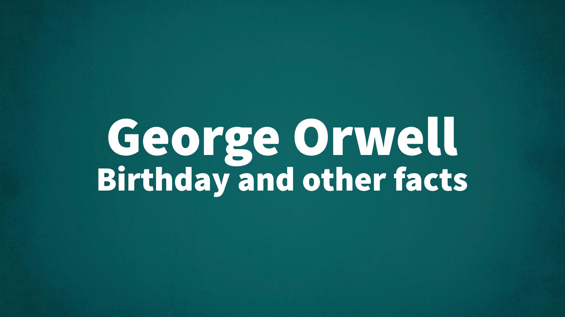 title image for George Orwell birthday