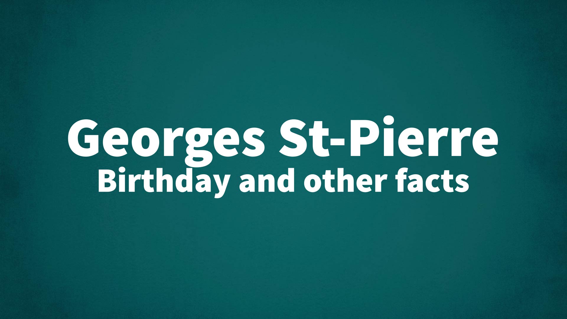 title image for Georges St-Pierre birthday