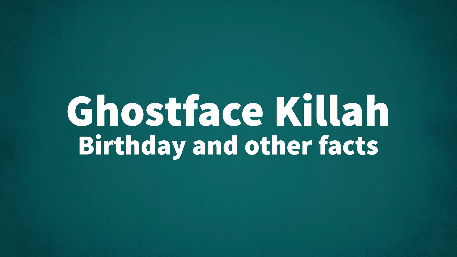 title image for Ghostface Killah birthday