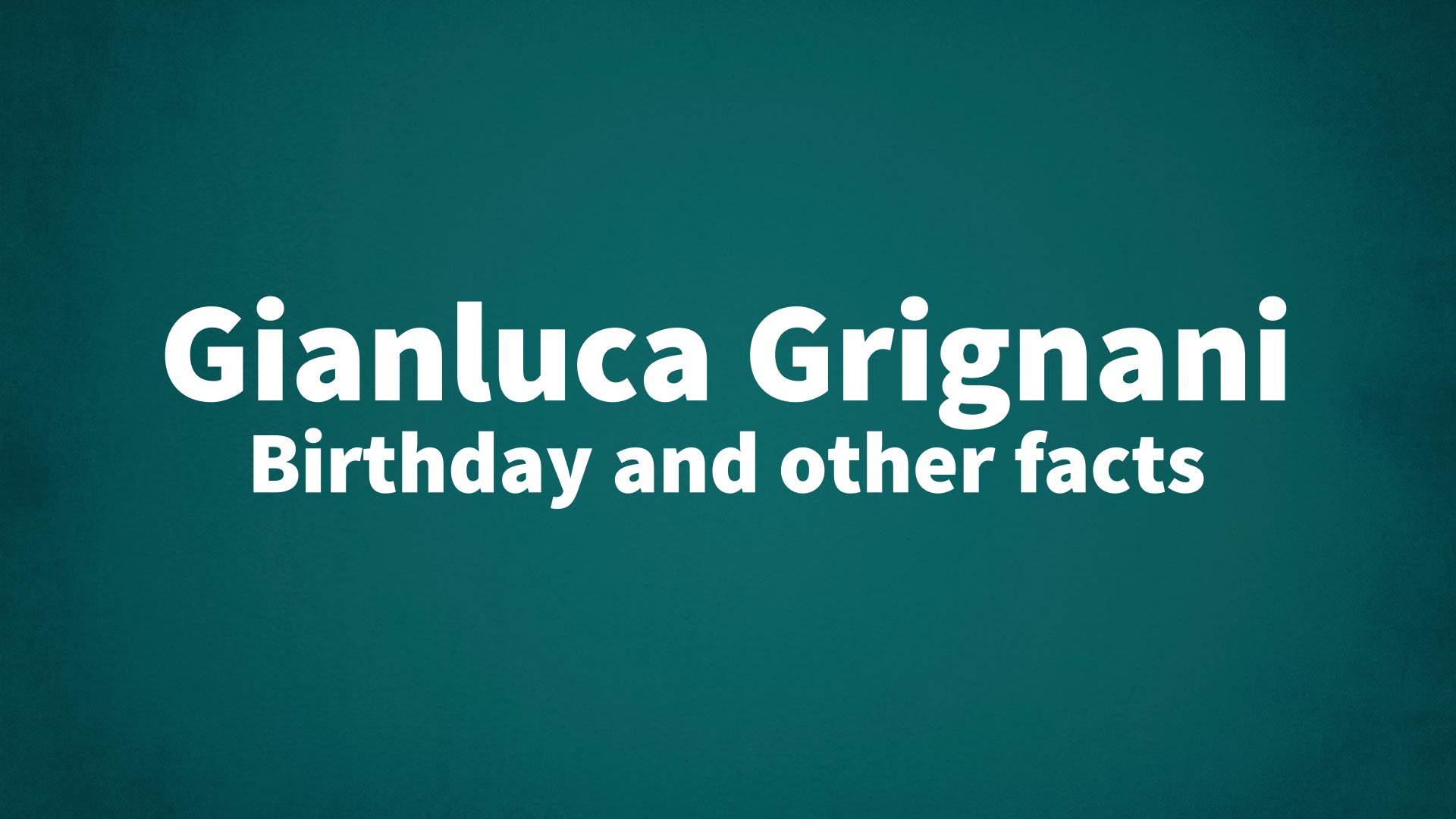title image for Gianluca Grignani birthday