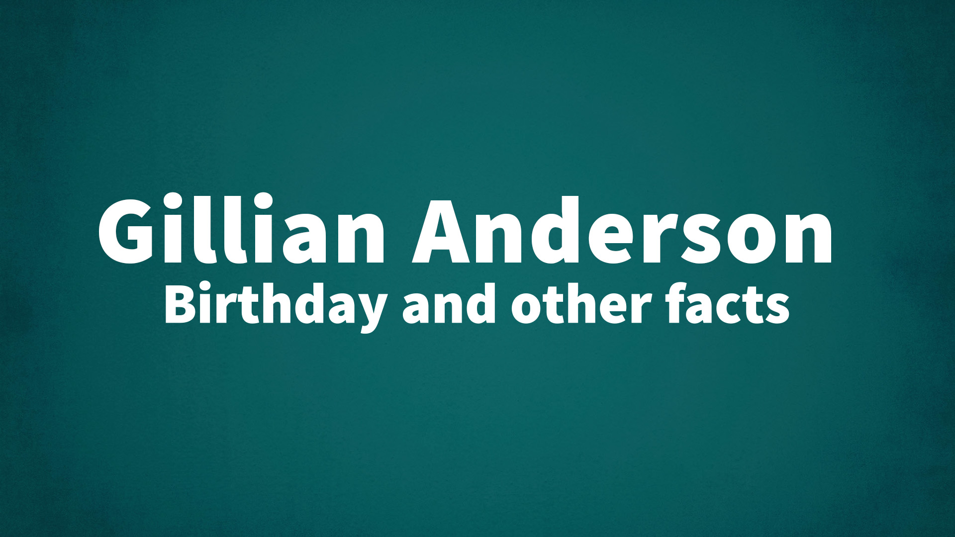 title image for Gillian Anderson birthday