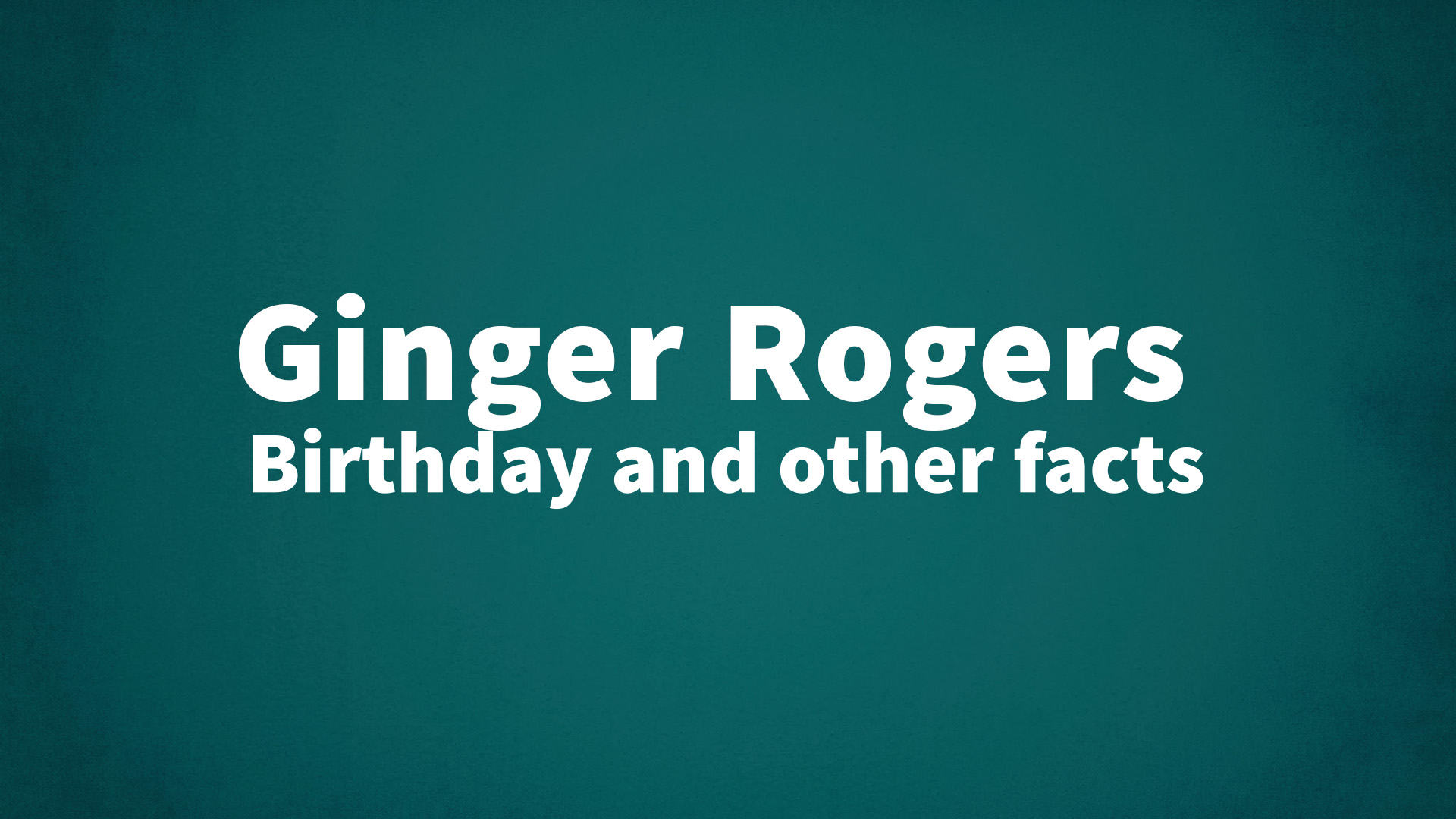title image for Ginger Rogers birthday