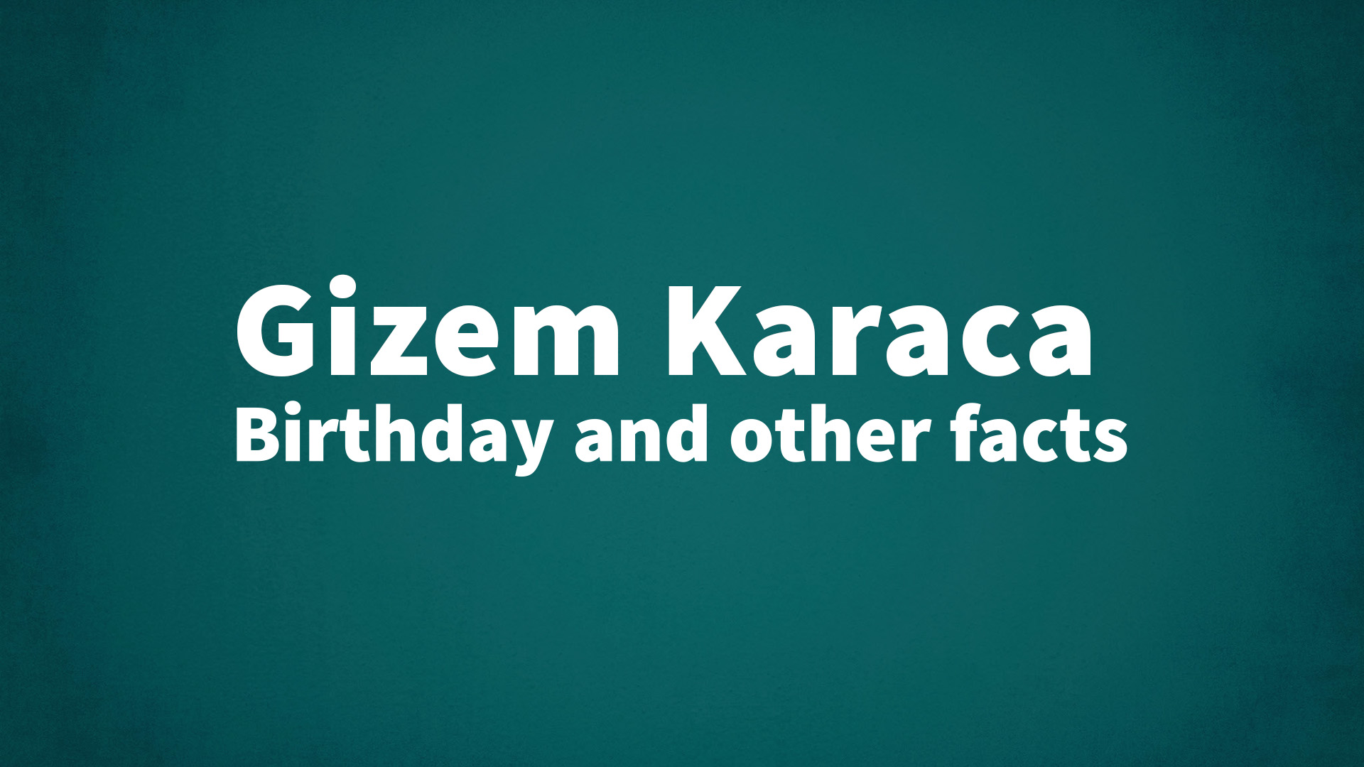 title image for Gizem Karaca birthday