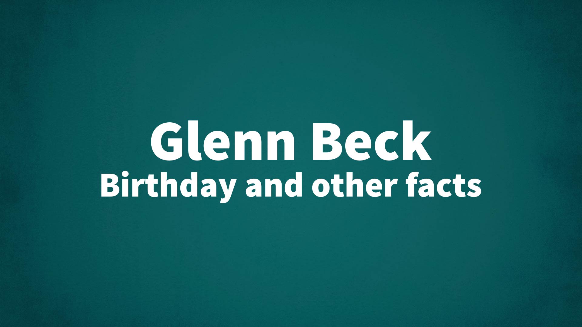 title image for Glenn Beck birthday