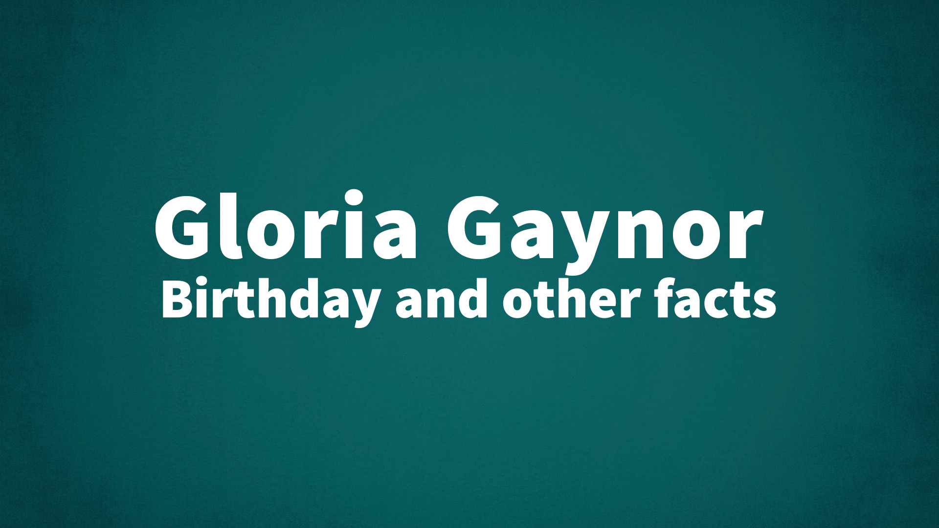 title image for Gloria Gaynor birthday