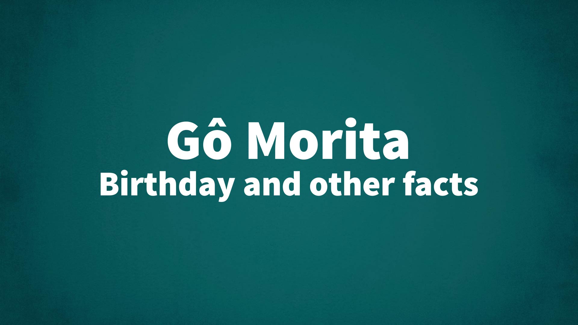 title image for Gô Morita birthday