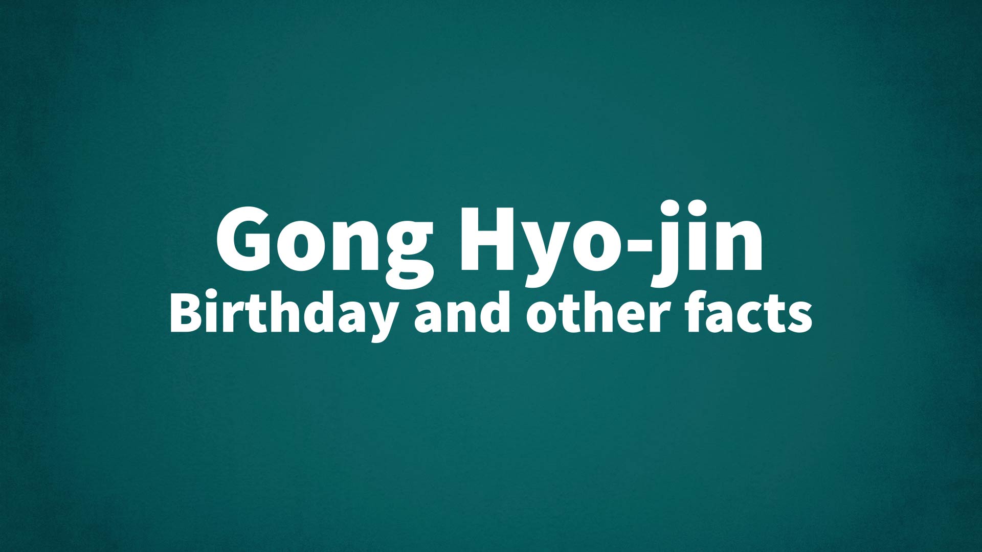 title image for Gong Hyo-jin birthday