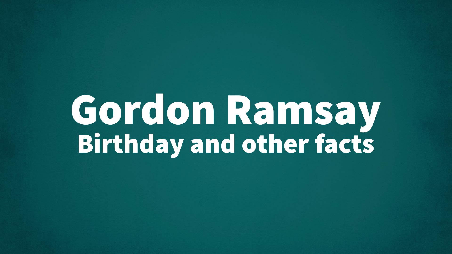 title image for Gordon Ramsay birthday