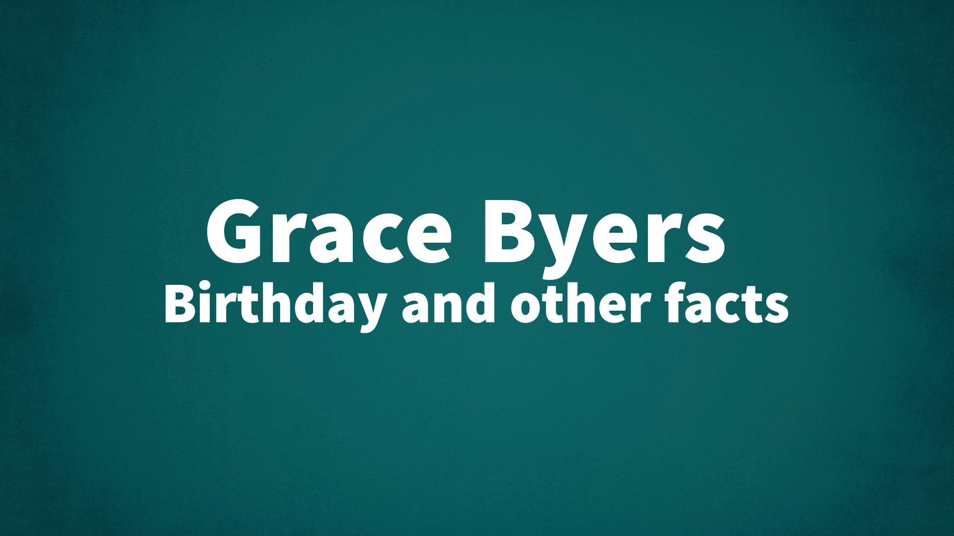 title image for Grace Byers birthday