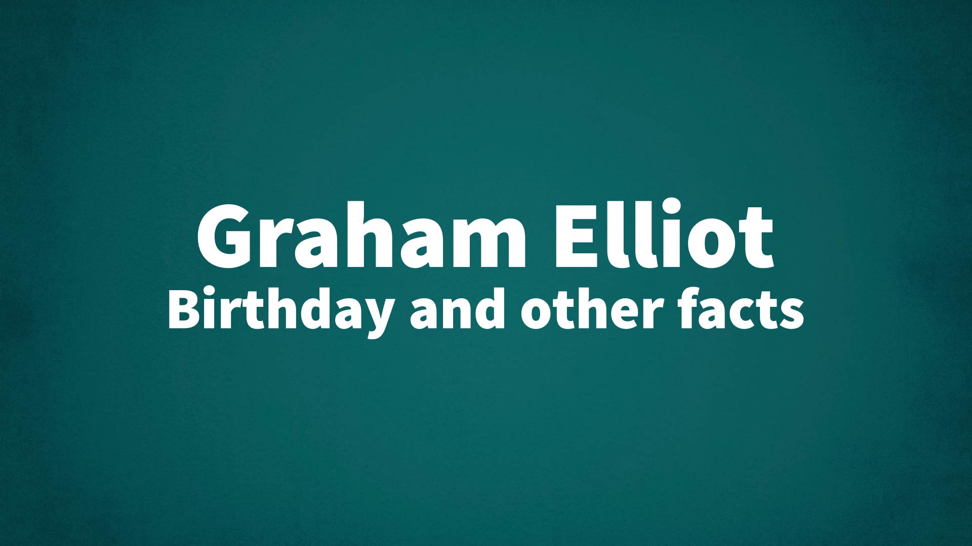 title image for Graham Elliot birthday