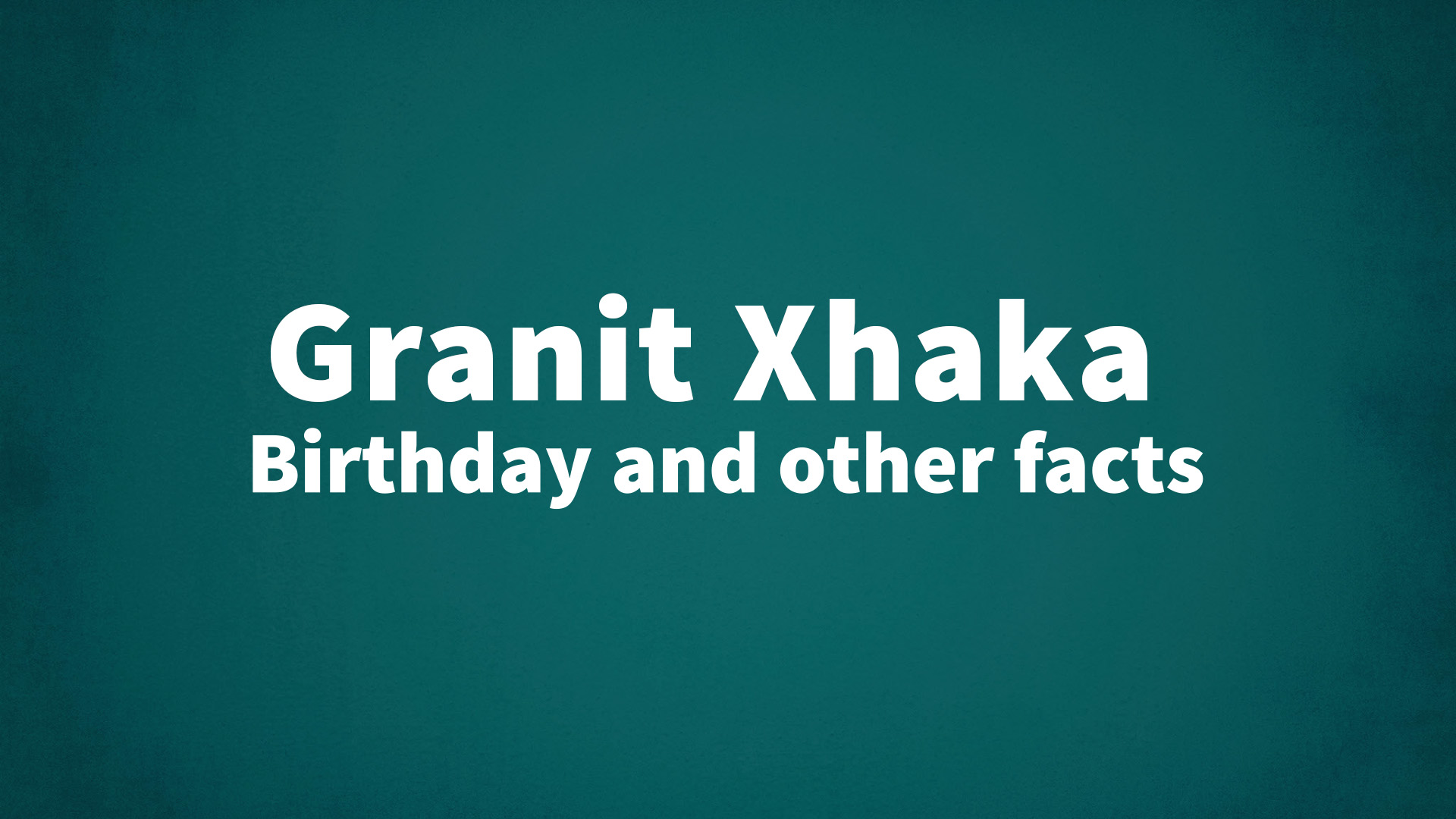 title image for Granit Xhaka birthday