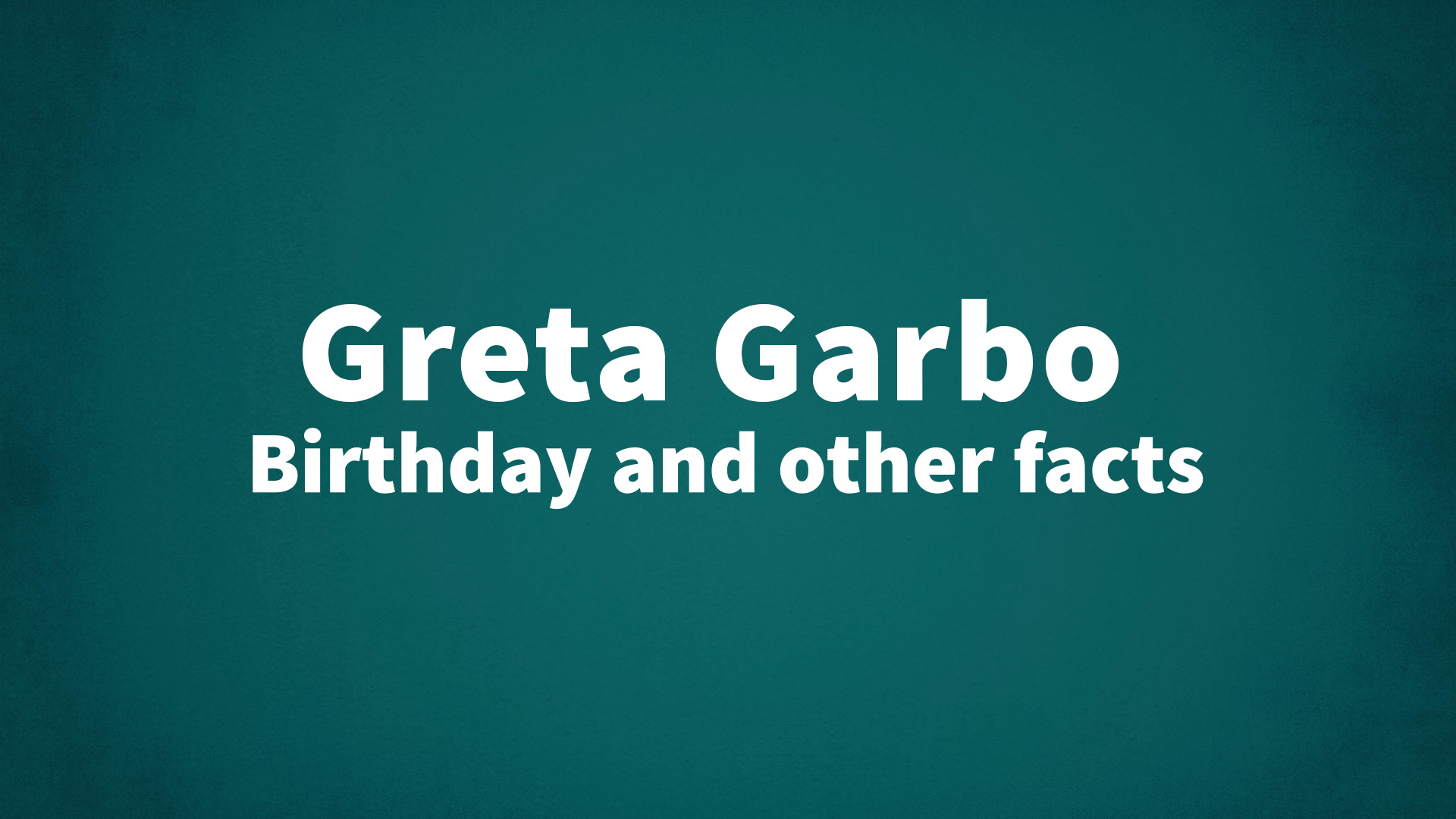 title image for Greta Garbo birthday
