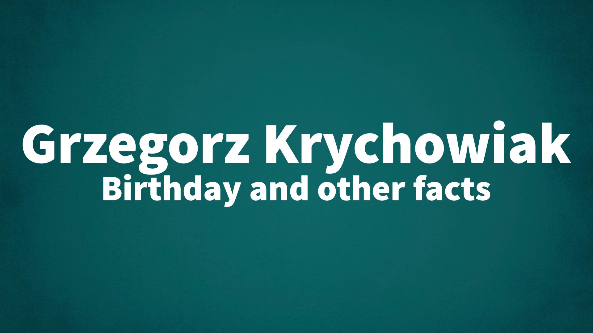 title image for Grzegorz Krychowiak birthday
