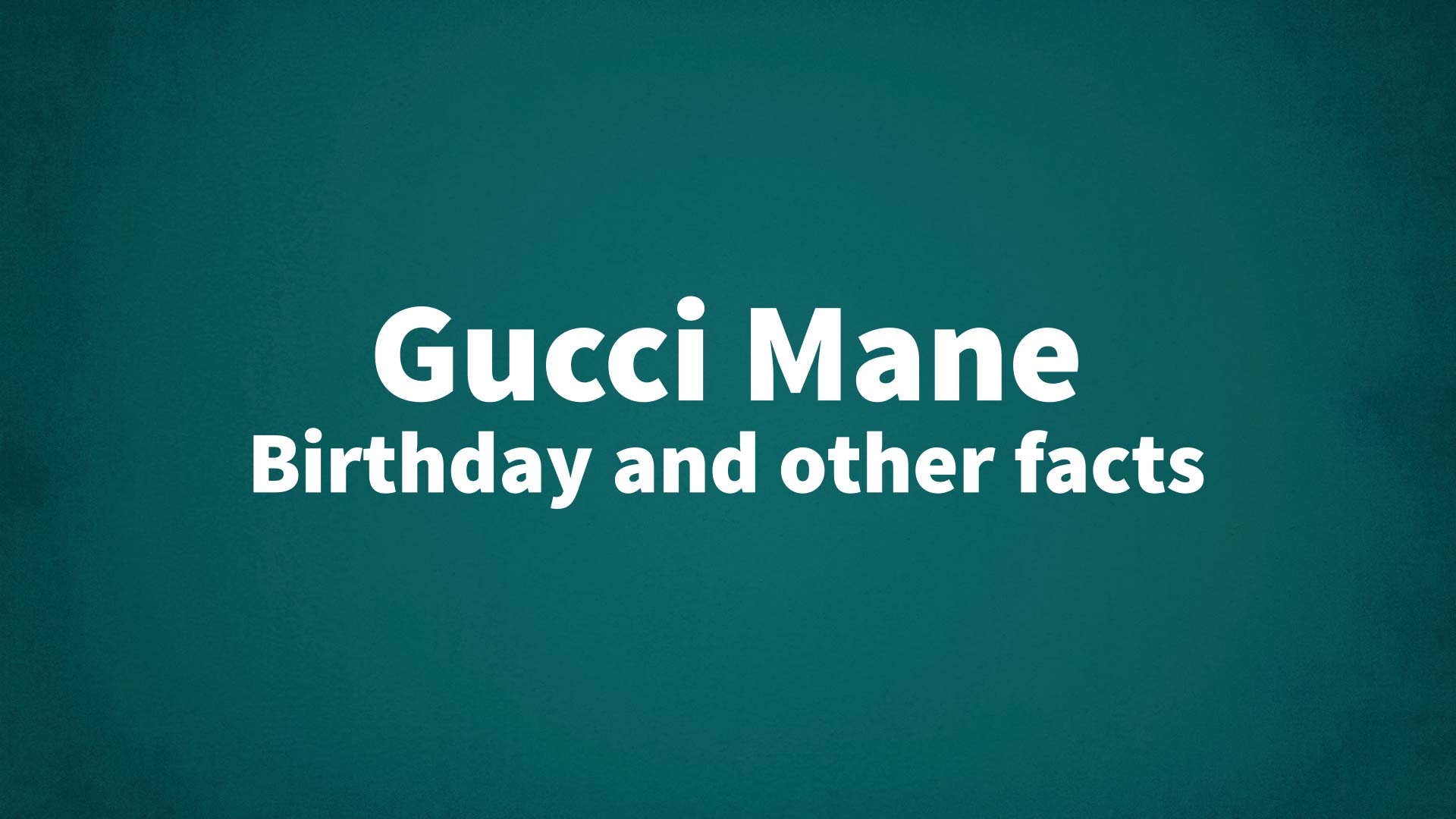 title image for Gucci Mane birthday