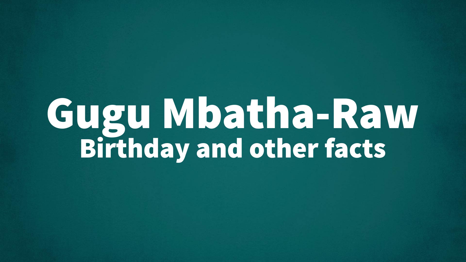 title image for Gugu Mbatha-Raw birthday