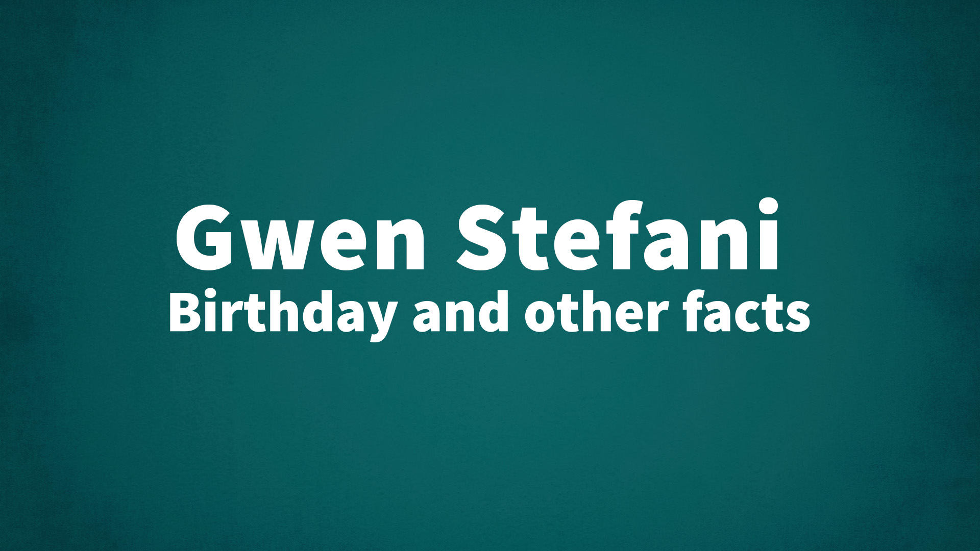 title image for Gwen Stefani birthday