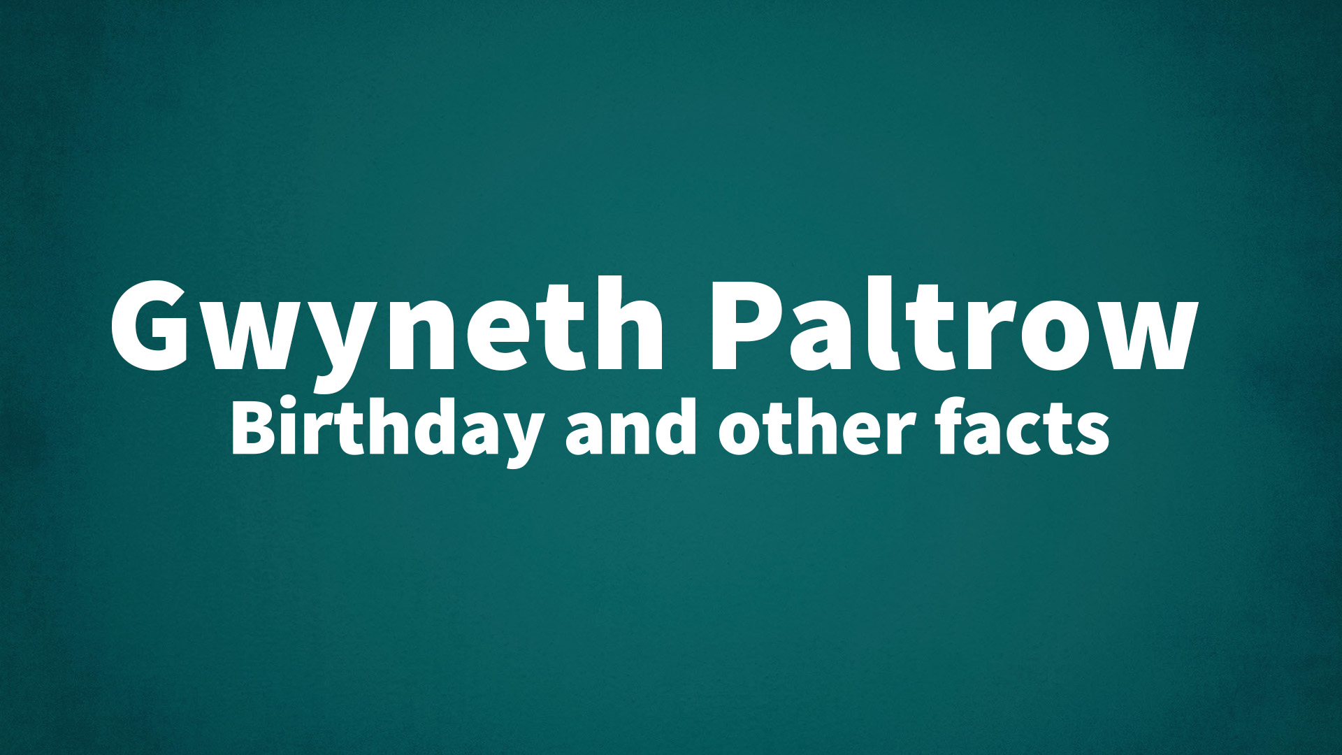 title image for Gwyneth Paltrow birthday