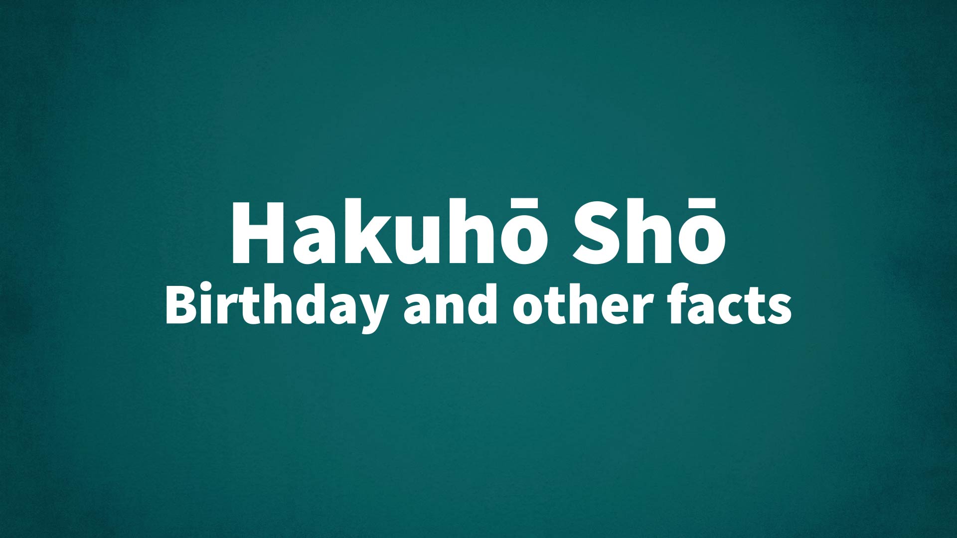 title image for Hakuhō Shō birthday