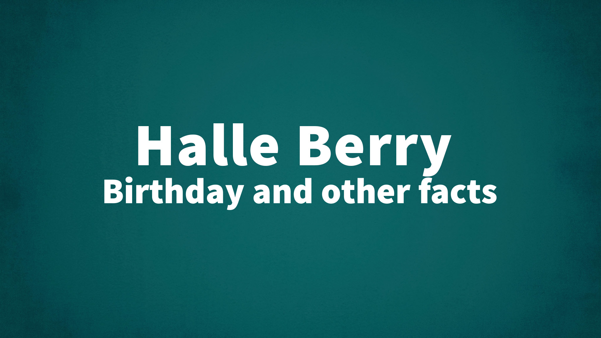 title image for Halle Berry birthday