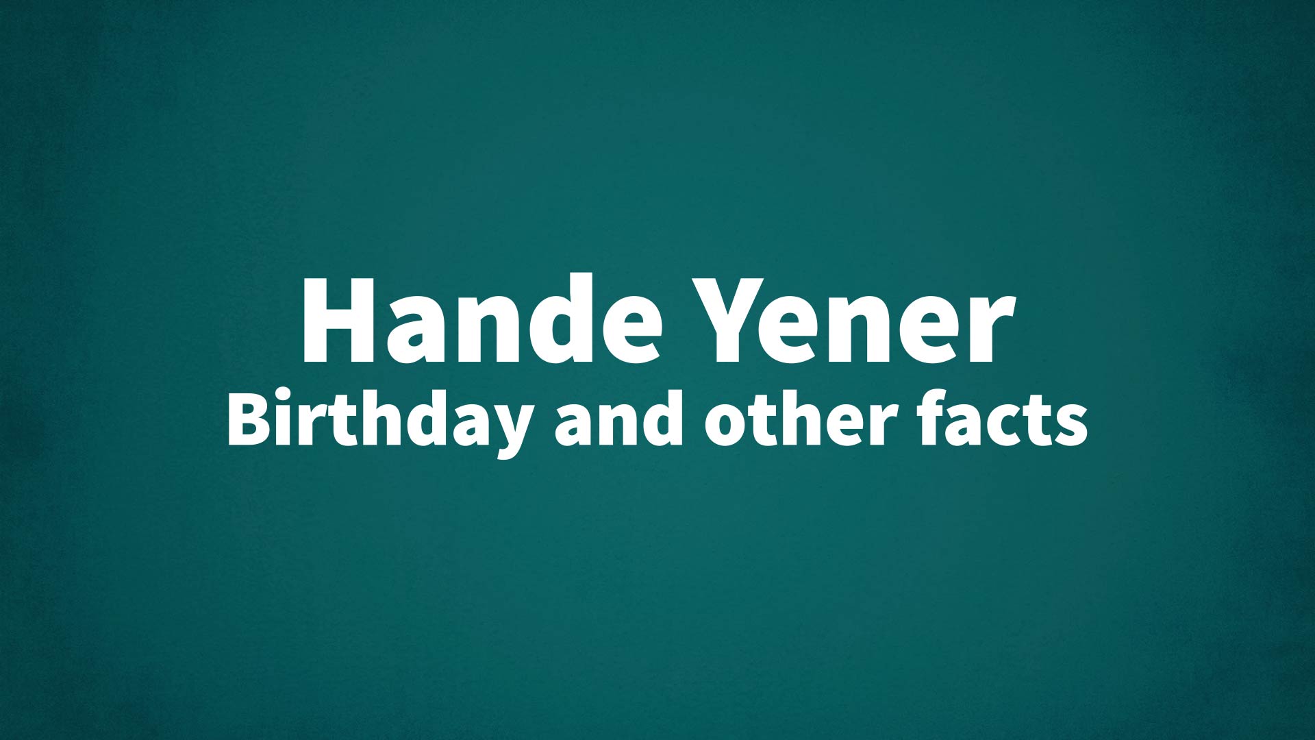 title image for Hande Yener birthday