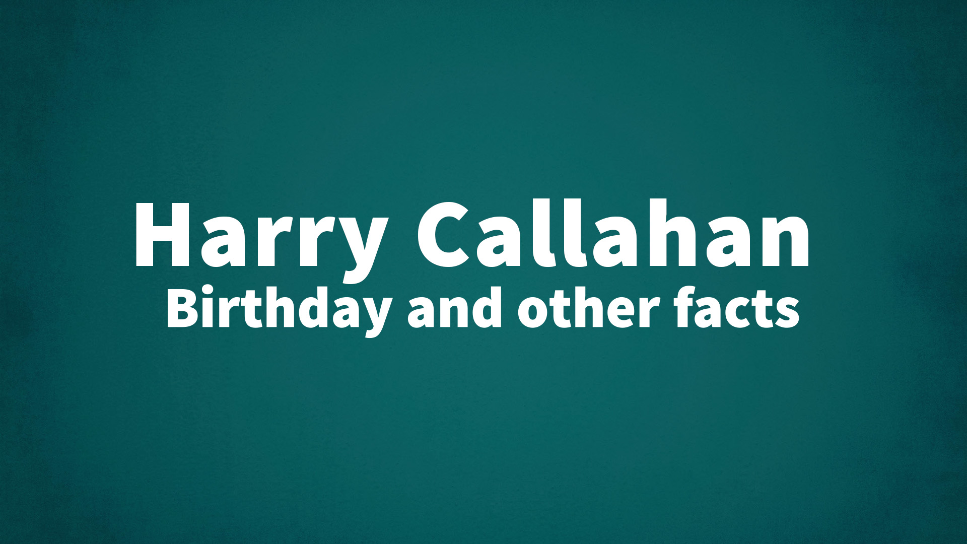 title image for Harry Callahan birthday