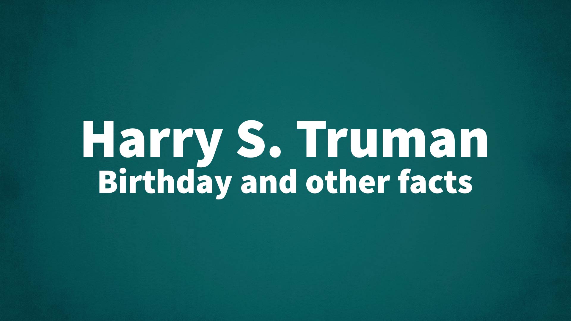 title image for Harry S. Truman birthday