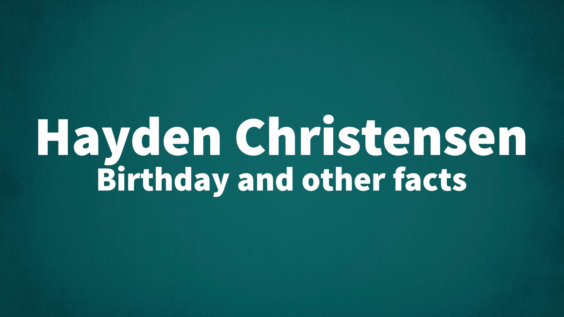 title image for Hayden Christensen birthday