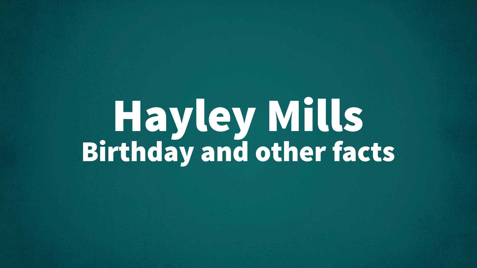 title image for Hayley Mills birthday