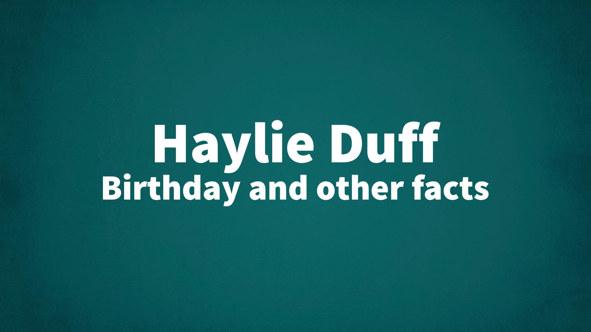 title image for Haylie Duff birthday