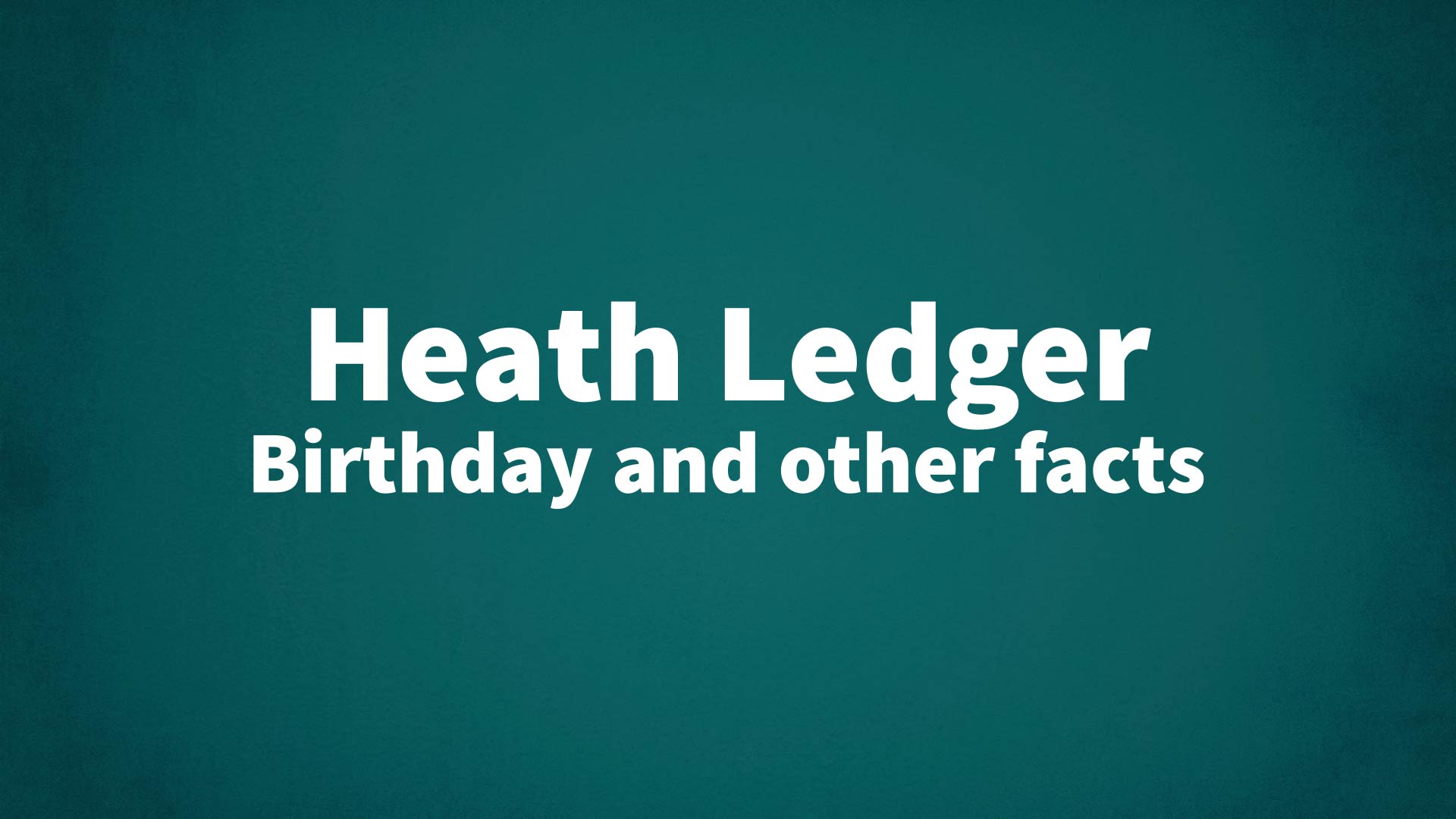 title image for Heath Ledger birthday