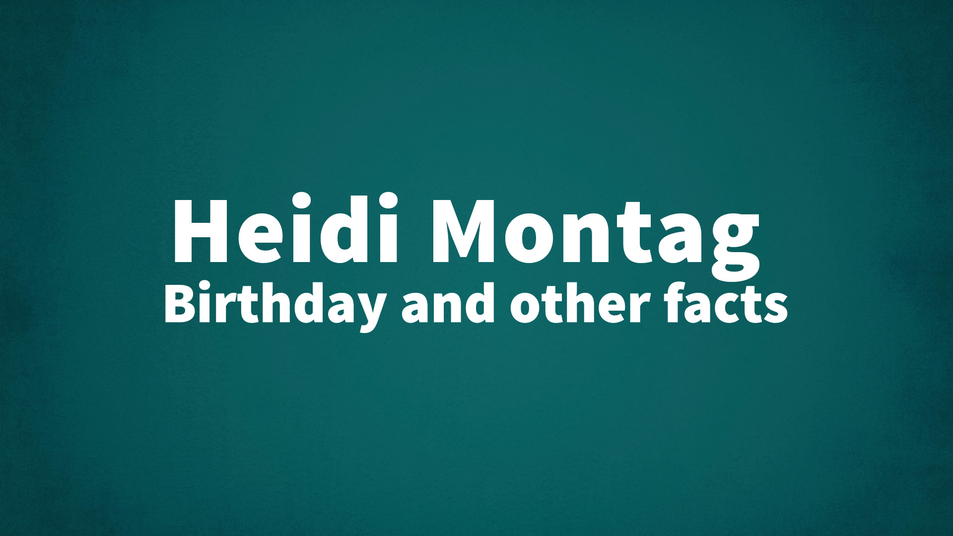 title image for Heidi Montag birthday