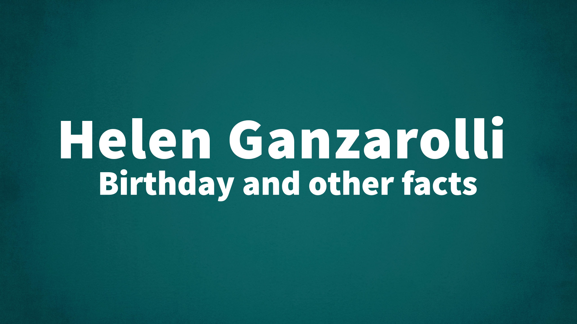 title image for Helen Ganzarolli birthday