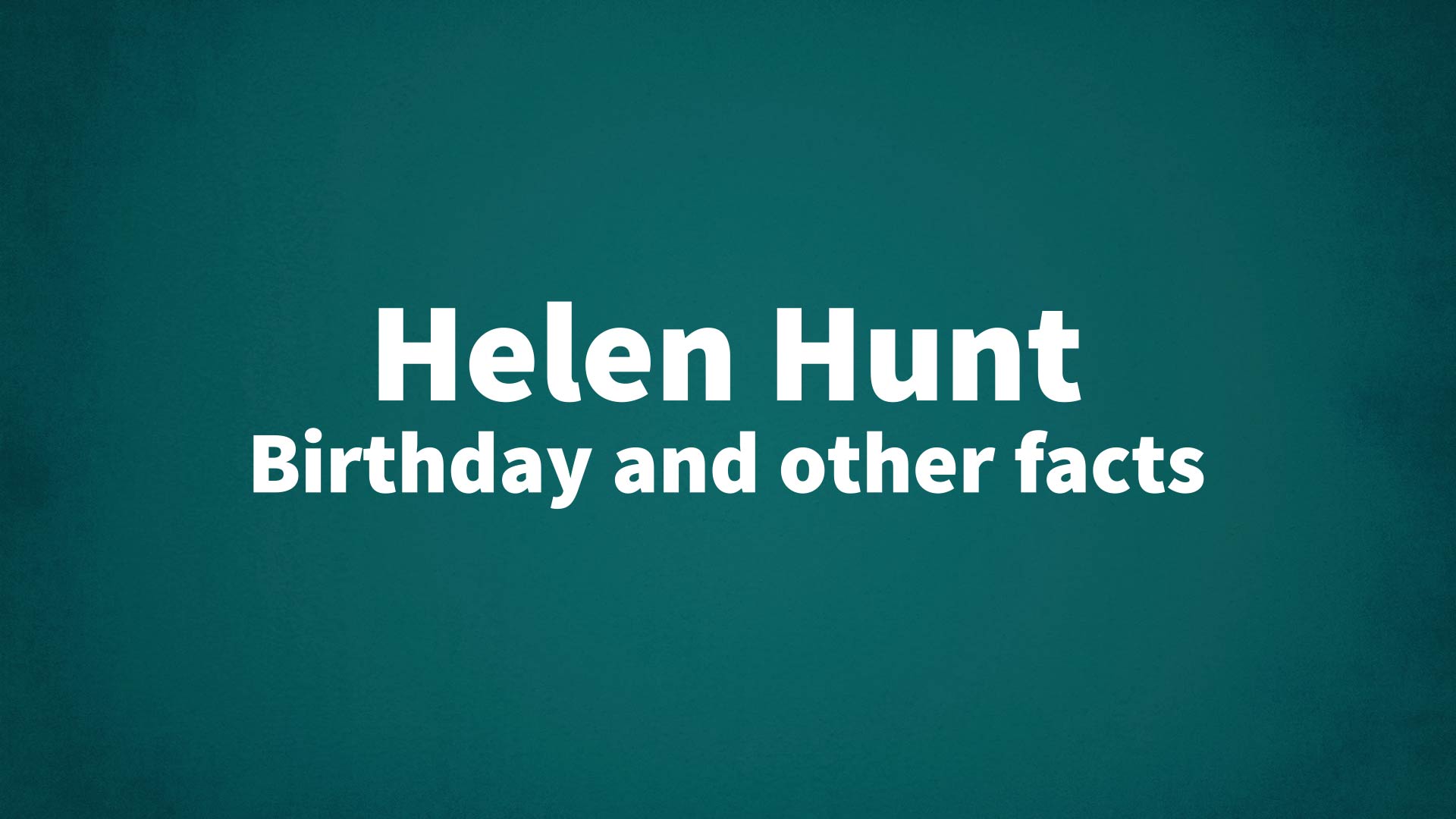 title image for Helen Hunt birthday