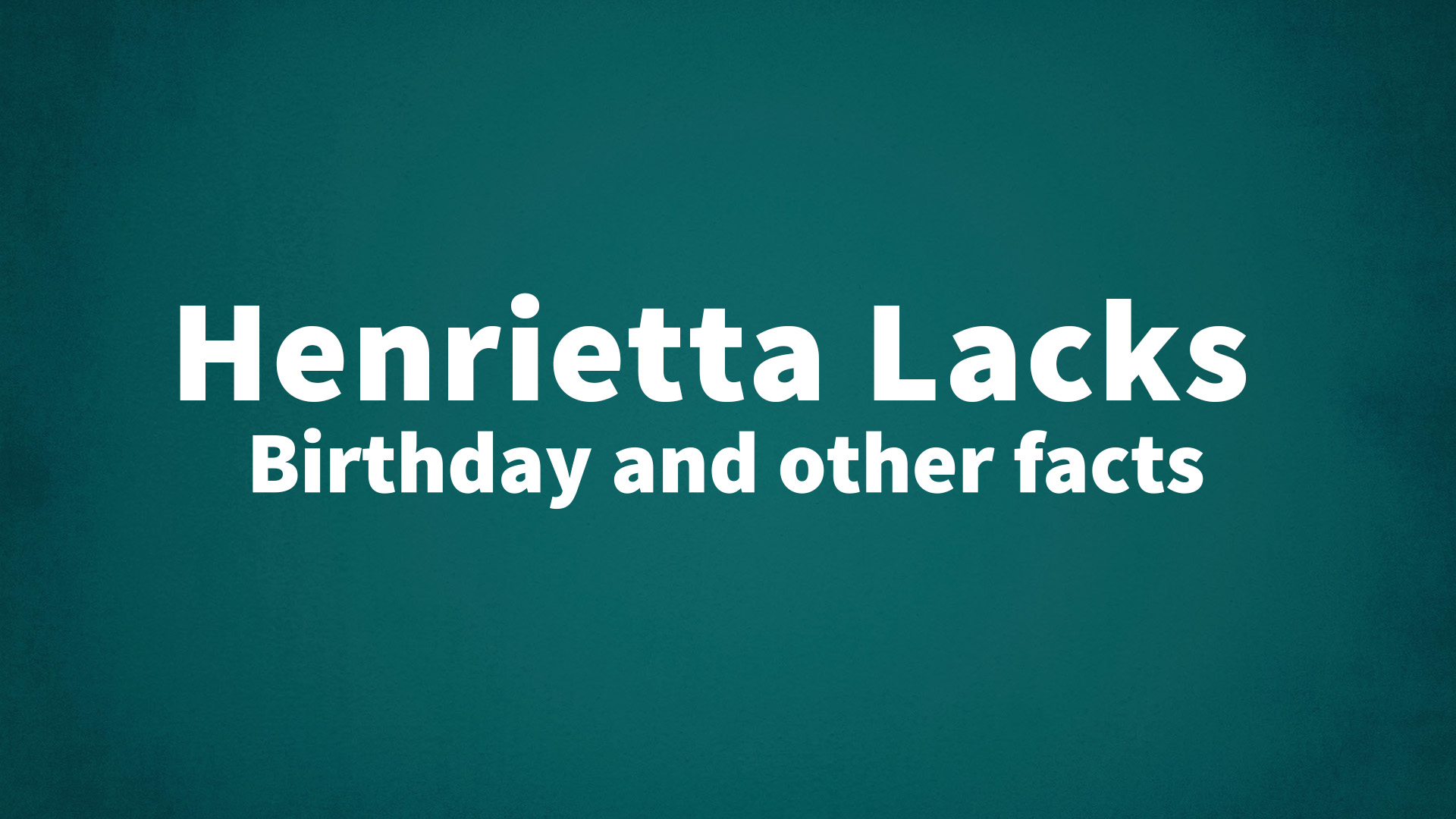 title image for Henrietta Lacks birthday