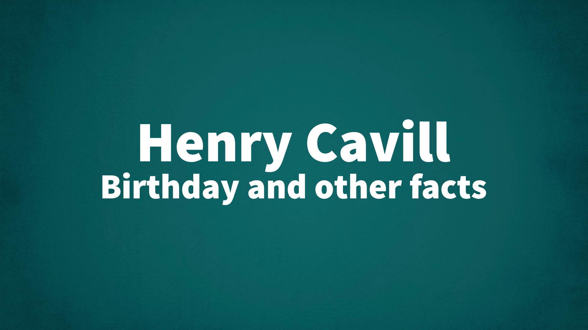 title image for Henry Cavill birthday