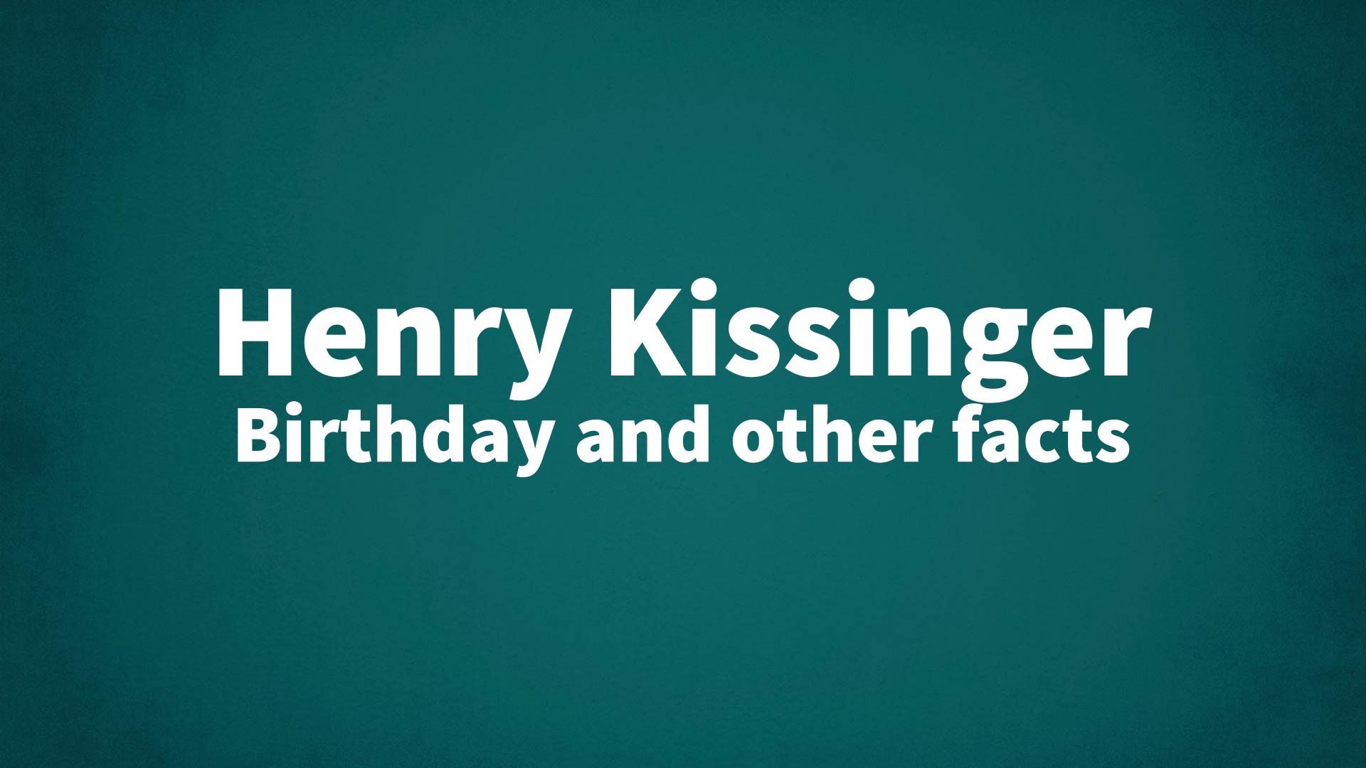 title image for Henry Kissinger birthday