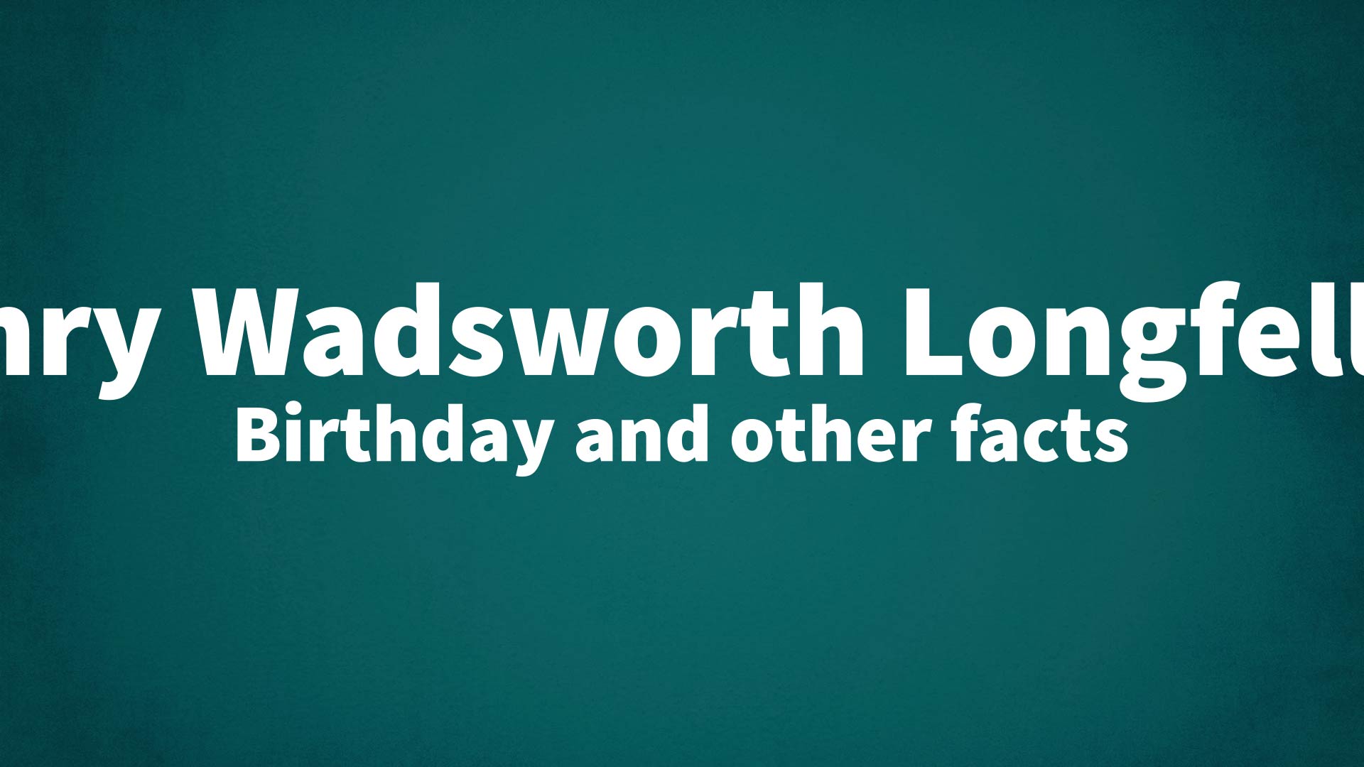 title image for Henry Wadsworth Longfellow birthday