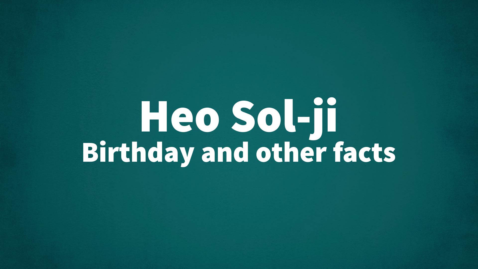 title image for Heo Sol-ji birthday