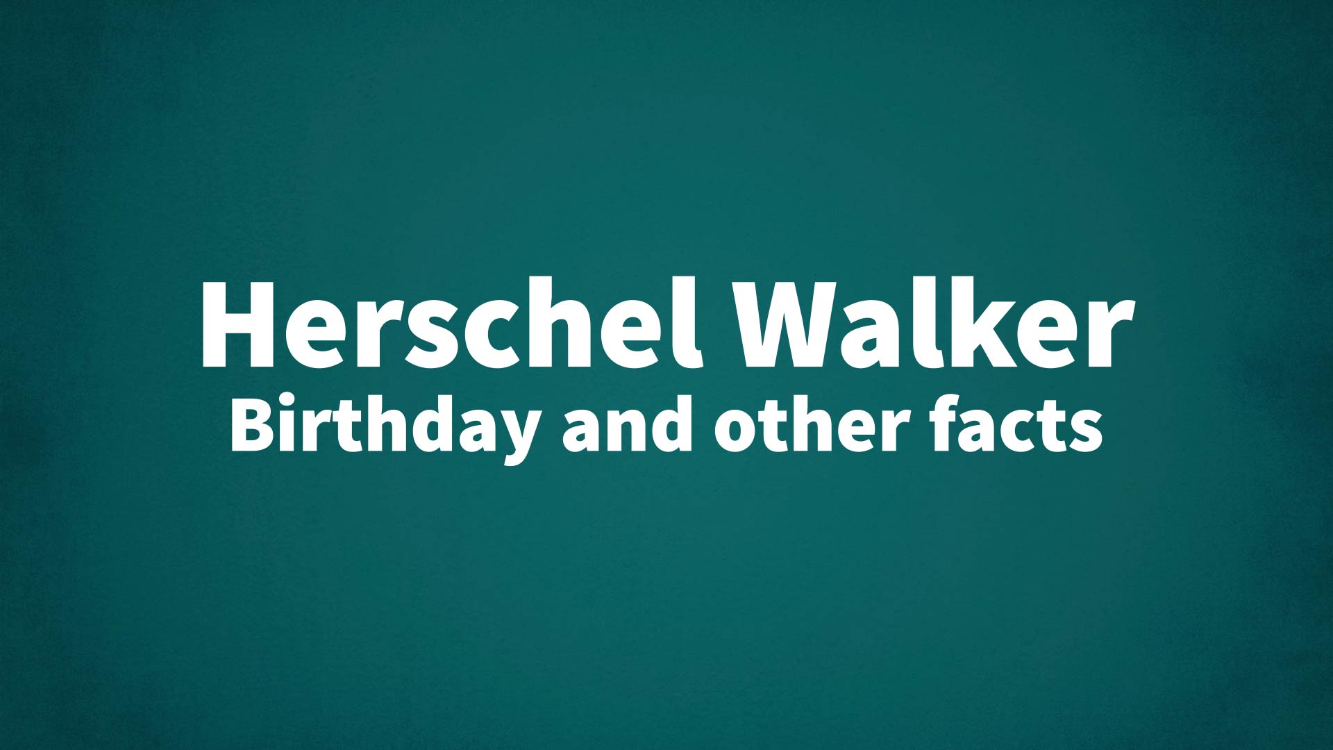 title image for Herschel Walker birthday