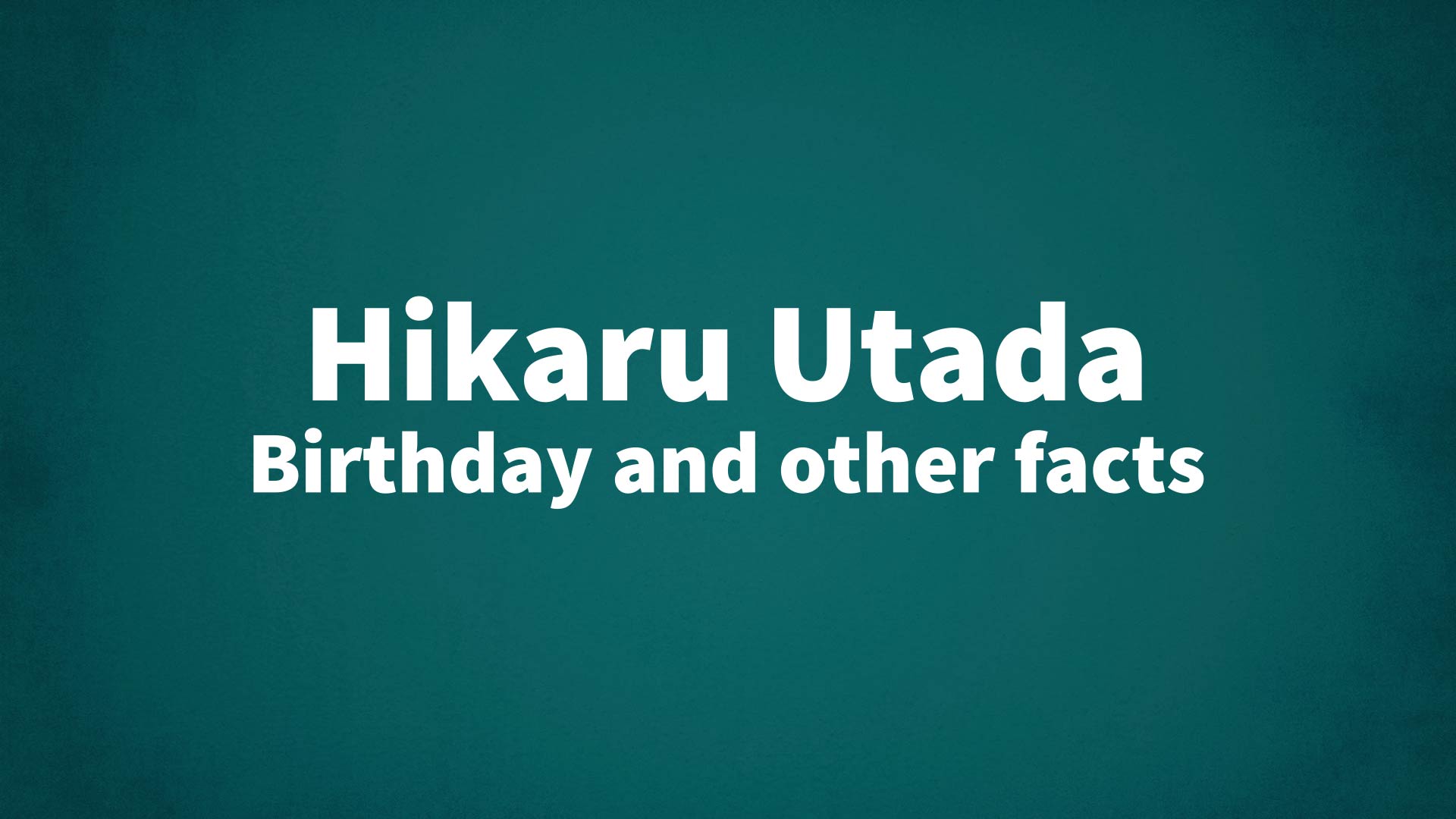 title image for Hikaru Utada birthday