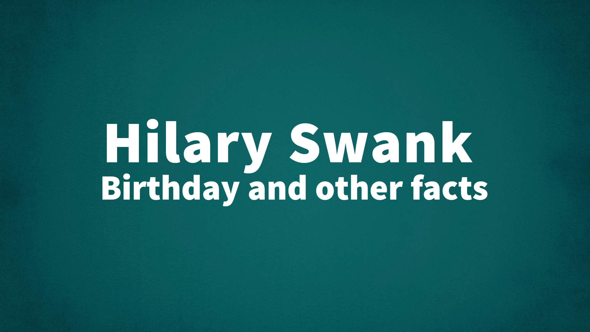title image for Hilary Swank birthday