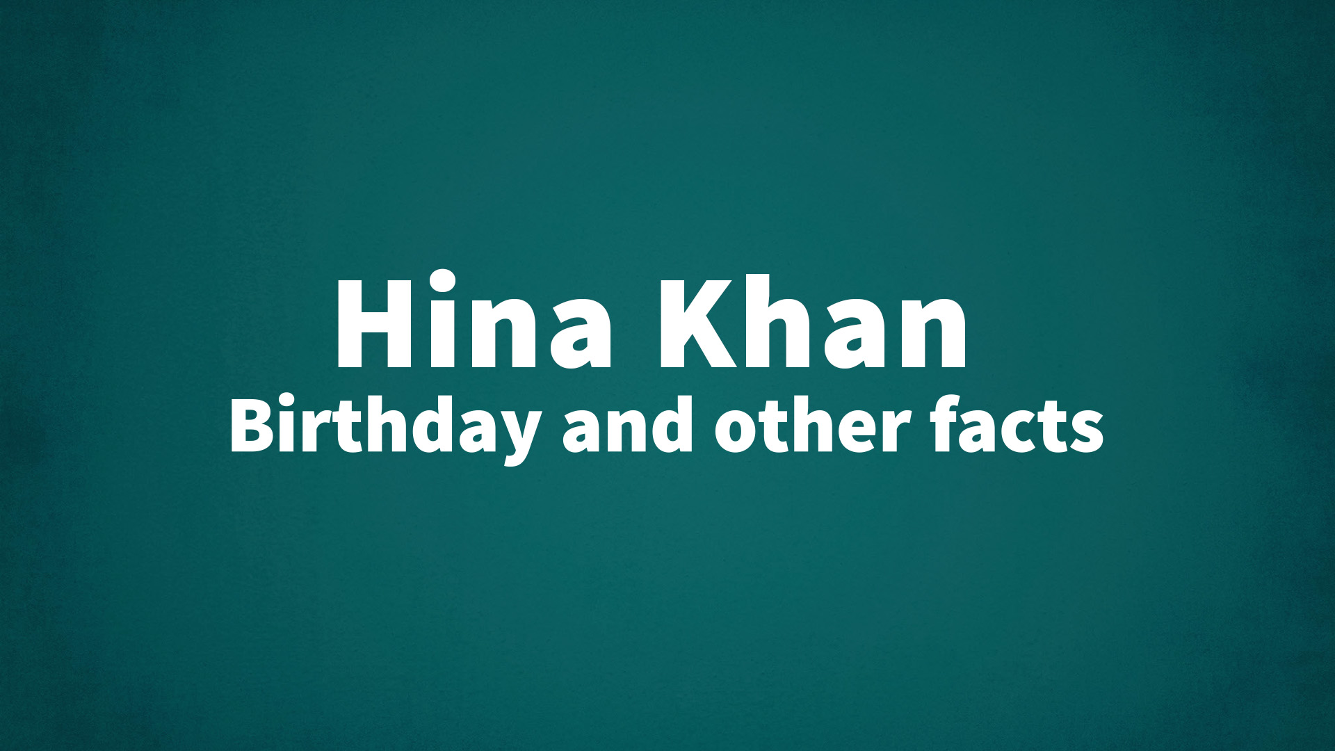 title image for Hina Khan birthday
