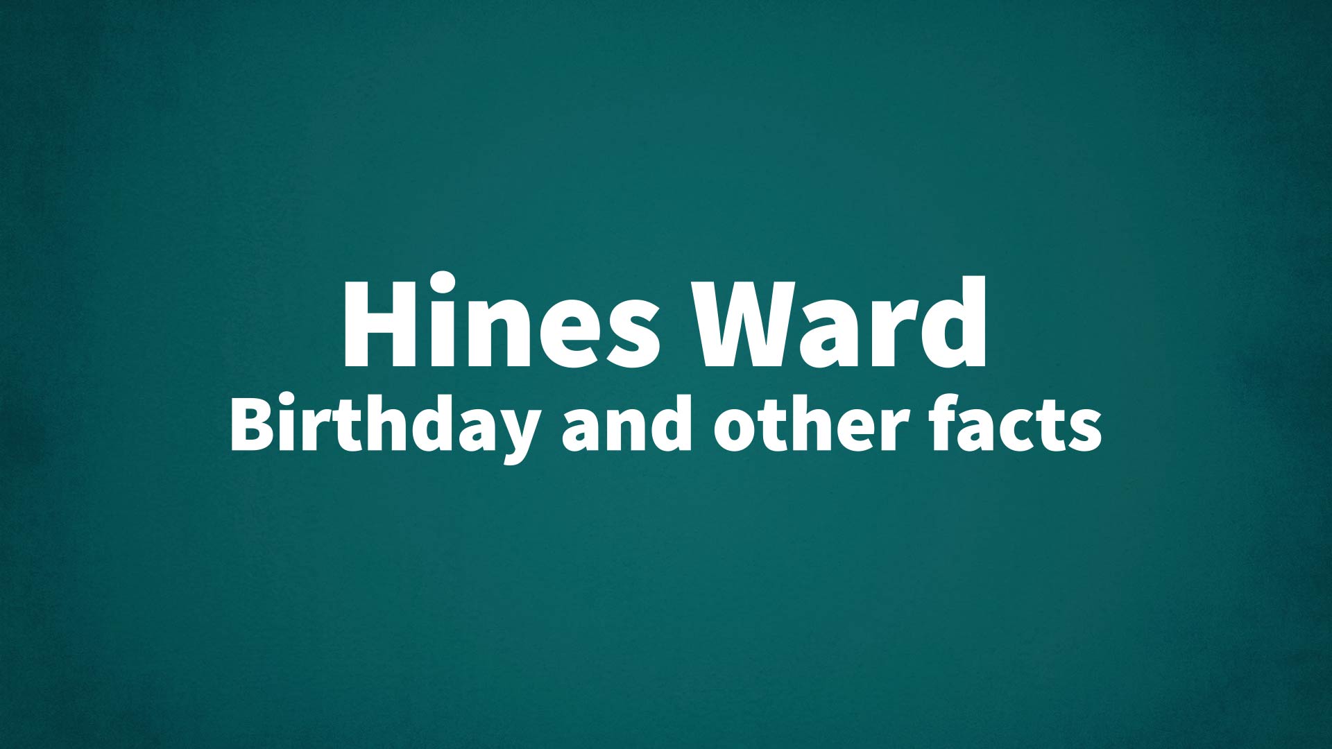 title image for Hines Ward birthday