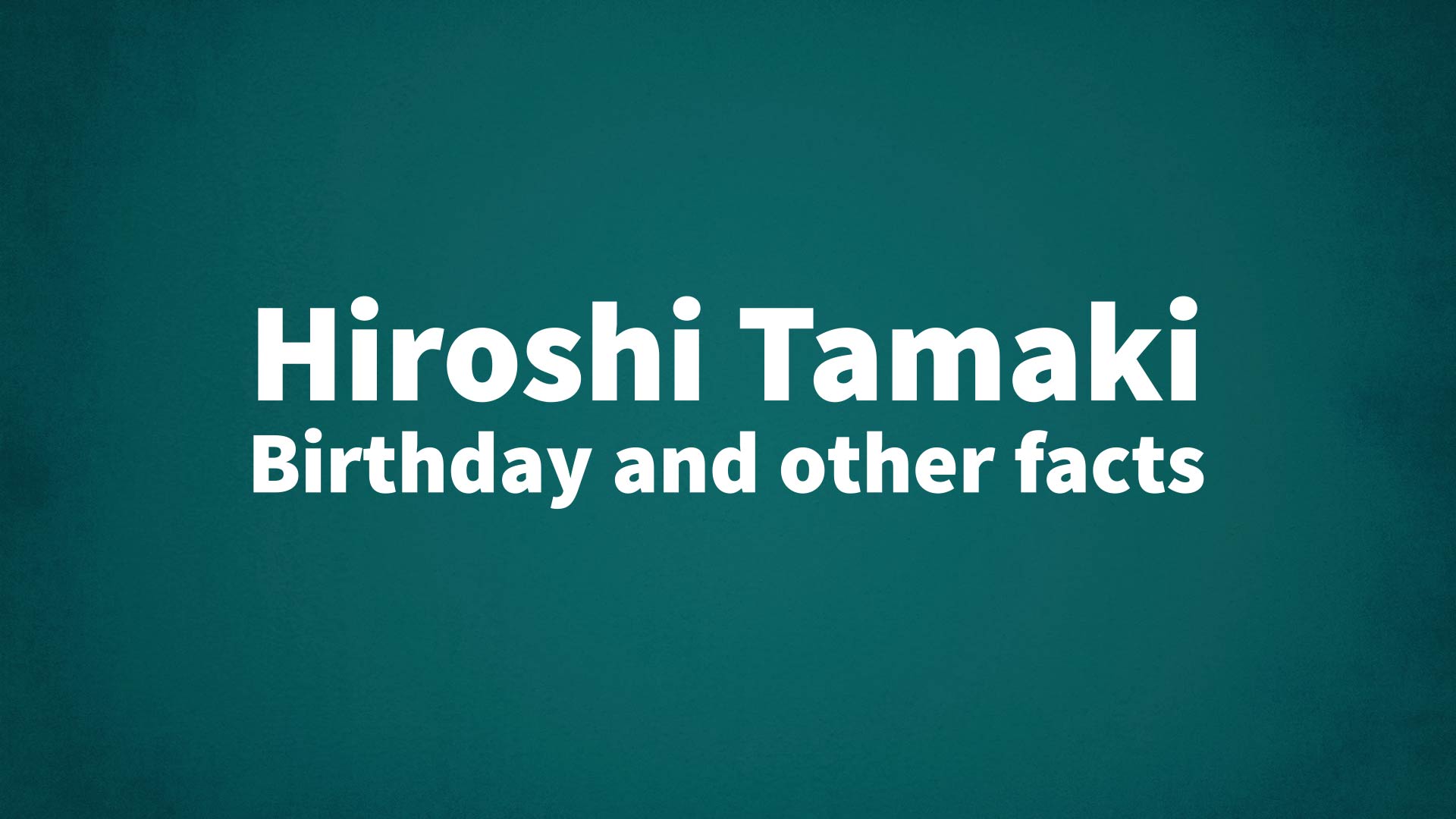 title image for Hiroshi Tamaki birthday